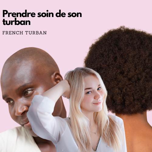 Entretien des turbans